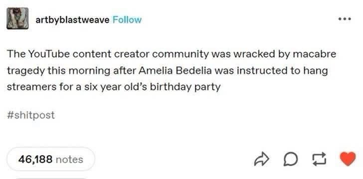 This is what happens when you take Amelia Bedelia too literally in the YouTube content creator world lol